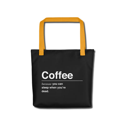 Paddy & Scott's Tote Bag: Coffee, because you can sleep when you're dead