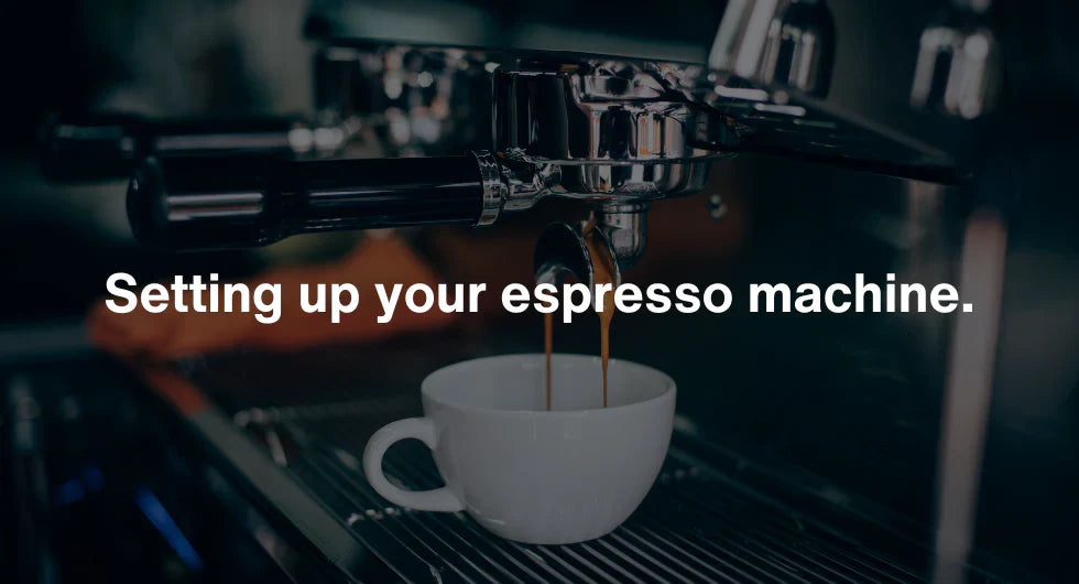Setting up your espresso machine